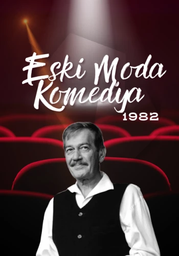 Eski Moda Komedya – 1982