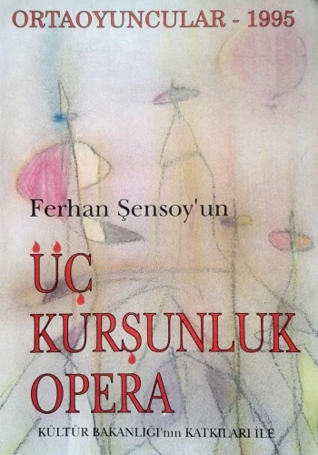 Üç Kurşunluk Opera - 1995